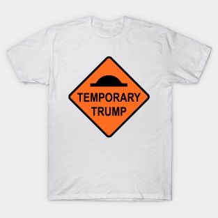 Temporary Trump Bump T-Shirt